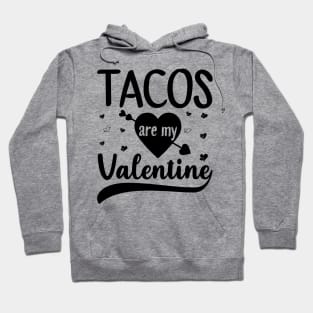 Tacos Is My Valentine - Valentine's Day Hoodie